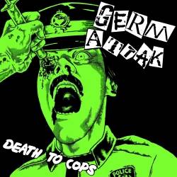 Germ Attak : Death to Cops
